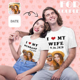 Custom Photo&Date Shirt I Love My Wife Design Your Image Text on A Shirt Matching Couple T Shirts Gift