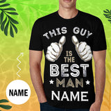 Custom Name The Guy Is The Best Man Personalized Tee Shirt Print Name Tee Create Your Own Design Tee Shirt