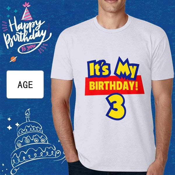 Personalized Tshirt with Age It's My Birthday Print T-shirt Add Your Own Custom Text Personalized Message Shirt for Him