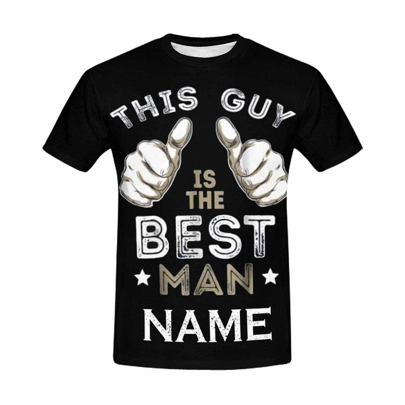 Custom Name The Guy Is The Best Man Personalized Tee Shirt Print Name Tee Create Your Own Design Tee Shirt